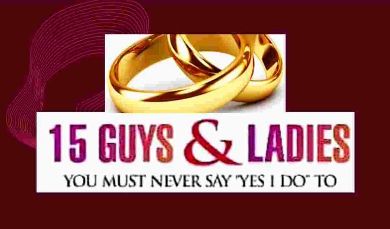 Read more about the article 15 GUYS & LADIES YOU MUST NEVER SAY “YES I DO” TO.