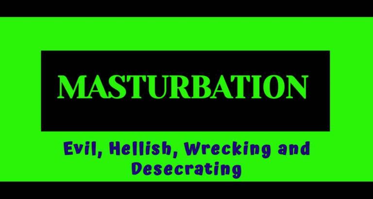 Read more about the article MASTURBATION: Evil, Hellish,Wrecking and Desecrating<br>