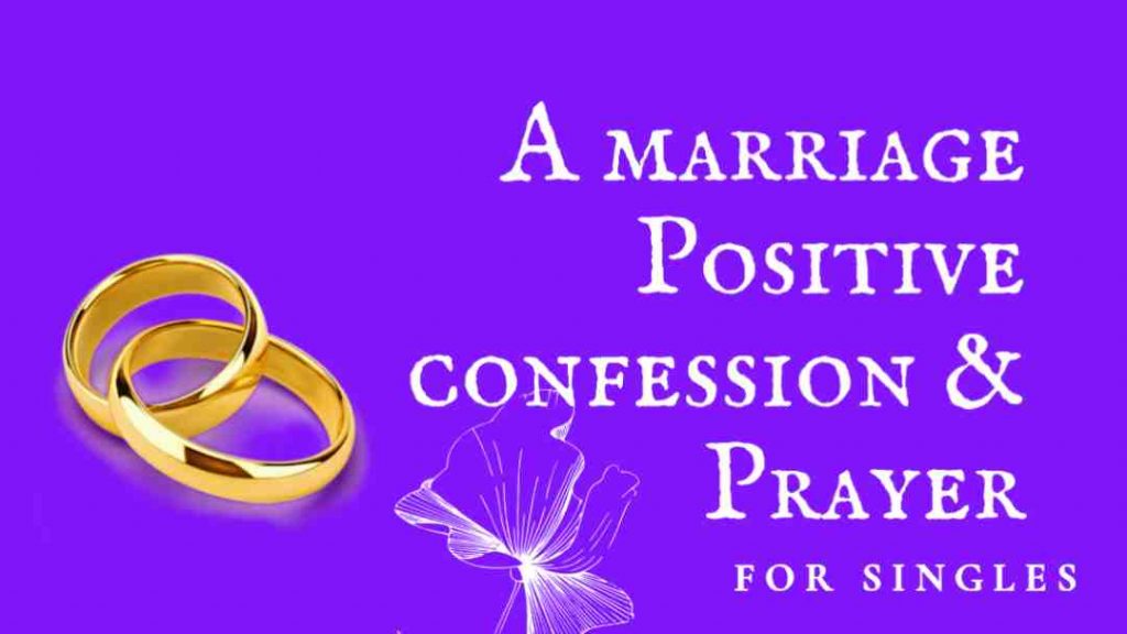 A Marriage Positive Confession And Prayer (For Singles)