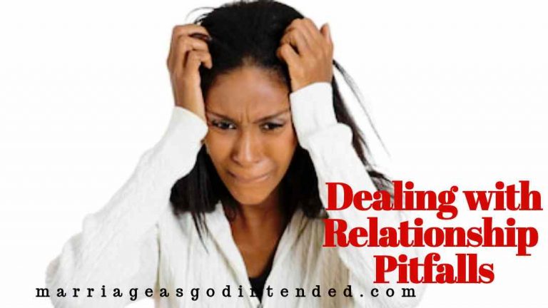 Read more about the article Dealing With Relationship Pitfalls- 1
