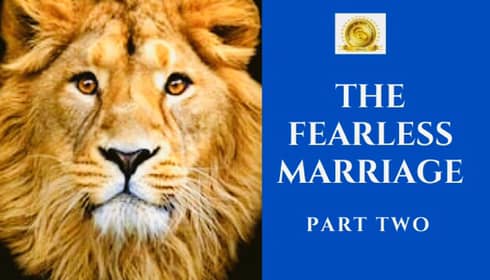 Read more about the article THE FEARLESS MARRIAGE- 2