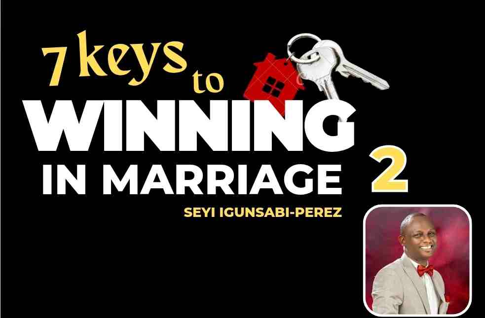 You are currently viewing 7 KEYS TO WINNING IN MARRIAGE‐ 2