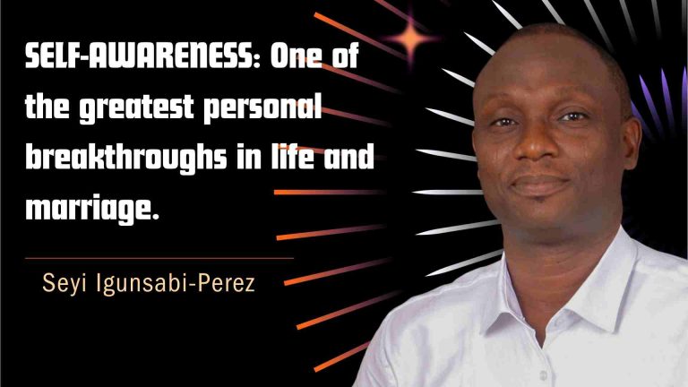Read more about the article SELF-AWARENESS: ONE OF THE GREATEST PERSONAL BREAKTHROUGHS IN LIFE AND MARRIAGE